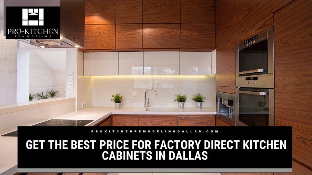 Get the Best Price for Factory Direct Kitchen Cabinets in Dallas